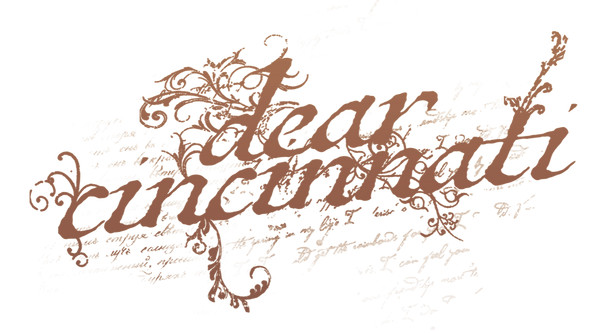 Dear Cincinnati